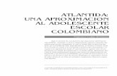ATLANTIDA: UNA APROXIMACION AL ADOLESCENTE ESCOLAR …nomadas.ucentral.edu.co/...6C_Atlantidaunaaprosimacionaladolescente.pdf · ATLANTIDA: UNA APROXIMACION AL ADOLESCENTE ESCOLAR