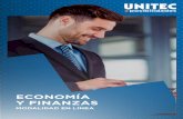 ECONOMÍA Y FINANZAS - unitec.mx · Finanzas en línea puede abrirte un mundo de posibilidades para crecer y alcanzar tus metas profesionales. + Desarrollarte en el manejo de va-riables