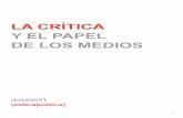 LA CRÍTICA Y EL PAPEL DE LOS MEDIOSesferapublica.org/nfblog/wp-content/uploads/2018/05/MediosCritica.pdf · los espacios de artistas, la crítica y el papel de los medios, el arte