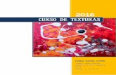 CURSO DE TEXTURAS - academiadibujopintura.com · Existen multitud de materiales para crear texturas sobre un soporte y pintar. Sin embargo, no existe un único método de ^Cómo crear