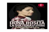 Doña Rosita la Soltera · Doña Rosita la Soltera Federico García Lorca va mantenir un estret vincle amb la ciutat de Barcelona, en la qual arribaria a estrenar dues de les seves