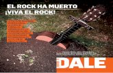 EL ROCK HA MUERTO ¡VIVA EL ROCK! · El que crea que el rock murió que apague la radio, la tele y se aleje de los grandes festivales. Que se dé una vuelta por el under porteño.