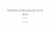 Malaltia cardiovascular en la dona fileMALALTIA CARDIOVASCULAR EN LA DONA •La mortalitat C-V en la dona és del 35,58% i en l’home del 26,77%. •Les dones diaetiques tipus II