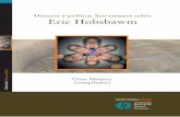Historia y política. Seis ensayos sobre Eric Hobsbawm · “plena” de la obra de Hobsbawm luego del retorno democrático y la renovación del campo académico en el país.1 Sobre