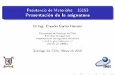 Resistencia de Materiales 15153 Presentación de la asignatura · Resistencia de Materiales 15153 Presentación de la asignatura Dr Ing. Claudio García Herrera Universidad de Santiago