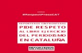 REPORTEROS SIN FRONTERAS PIDE RESPETO · del Gobierno autónomo catalán, Reporteros Sin Fronteras recabó la opinión de los denunciantes, así como de otros profesionales de los