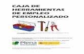 CAJA DE HERRAMIENTAS DE EMPLEO PERSONALIZADO · 2019-04-24 · CAJA DE HERRAMIENTAS DE EMPLEO PERSONALIZADO ... vivienda, se trabaja además de la compra, el manejo del dinero y realización