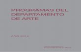 PROGRAMAS DEL DEPARTAMENTO DE ARTE · Jorge Macchi, Eduardo Stupía y Javier Villa. ... aprendí mucho sobre la historia del arte latinoa-mericano. Pombo nos enseñó otra forma de