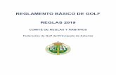 REGLAMENTO BÁSICO DE GOLF REGLAS 2019 · 2019-11-01 · del Libro de Reglas de Golf conceptúa como: • Actuar con integridad siguiendo las Reglas, aplicando todas las penalizaciones