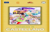 MÓDULO III CASTELLANO · 2016-10-09 · su trabajo pedagógico, en la enseñanza del castellano como segunda lengua. El módulo contiene actividades diseñadas para la enseñanza