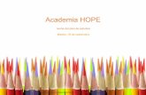 Academia HOPE HOPE... · Contrato de octavo grado = 15 tardanzas para el año = pérdida de la actividad de octavo grado ... Cuidate Se respetuoso Sé responsable Nivel de voz 0-1