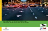 Movilidad Urbana Sostenible: Un reto energético y ambiental · dad urbana e interurbana en sustitución del coche, la reducción de los contaminantes y el ahorro energético en el