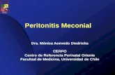 Peritonitis Meconial - CERPO · Fisiopatología • Peritonitis química estéril • Secundaria a una perforación intestinal y contacto del contenido con el peritoneo • Bloqueo