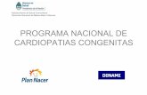 PROGRAMA NACIONAL DE CARDIOPATIAS CONGENITAS · Programa Nacional de Cardiopatías Congénitas OBJETIVOS DE LA INCORPORACION DE PRACTICAS DE CC Garantizar el financiamiento de las