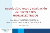 Regulación, retos y evaluación de PROYECTOS HIDROELÉCTRICOS · Como hemos avanzado en el cambio de matriz (año 2010) Hidroeléctricas 45.4% Carbón mineral 12.6% Geotérmicas