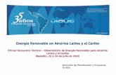 Energía Renovable en América Latina y el Caribe · oportunidad de diversificar su matriz energética y disminuir la vulnerabilidad y dependencia extra-regional. Dadas las condiciones