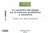 La cuestión del plagio en el entorno académico y científicofilo.uba.ar/contenidos/investigacion/institutos/inibi... · 2015-04-21 · c2015, Valentim Ética en Investigación La