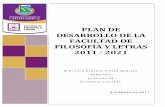 Plan de Desarrollo de la FFYL 2011-2021 · desempeño y con un marco de trabajo participativo, se logró establecer el rumbo estratégico de la Unidad Académica para los próximos