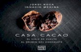 El viaje de Jordi Roca a los orígenes del cacao y su ......JORDI ROCA El viaje de Jordi Roca a los orígenes del cacao y su redescubrimiento IGNACIO MEDINA para la creación de nuevos