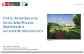 Políticas Ambientales en las Universidades Peruanas ......la sostenibilidad ambiental en todas sus actividades, productos y servicios: en la formación de profesionales, en la producción