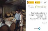 Informe de Visitas a Bodegas y Museos Rutas del Vino de España · 4 El presente informe del Observatorio Turístico Rutas del Vino de España proporciona los datos de visitantes