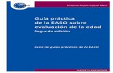 Guía práctica de la EASO sobre evaluación de la edad ... assessment_ES.pdf · Guía práctica de la EASO sobre evaluación de la edad: Segunda edición 9 Reglamento Eurodac (refundición)