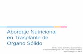 Abordaje Nutricional en Trasplante de Órgano Sólidoacdyn.cr/wp-content/uploads/2019/02/abordaje-nutricional-en-trasplante-de-organo...Abordaje Nutricional en Trasplante de Órgano