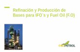 Refinación y Producción de Bases para IFO´s y Fuel Oil (F.O) · desde la industria de Refinación a Quecambia 3.5% 0.5% en peso de azufre a partir del 1° de enero 2020 Periodo