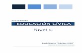 Guía de Estudio EDUCACIÓN CÍVICA Nivel C · éticos sustentados en los derechos humanos. El eje de Educación Cívica "C" es la Constitución Nacional como principal organizador