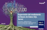 Supervisión del rendimiento de Bases de Datos SQL …...Monitorización rendimiento SQL Server Relacionar estas consultas con los recursos de sistema para ganar en perspectiva Comparar
