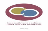 Cooperativismo e cultura: unha alianza necesaria · de España (non dispomos de datos desagregados para Galicia), un 61’5% das empresas culturais non dispuñan de asalariados, e