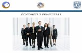 ECONOMETRÍA FINANCIERA I - UniversidadFinanciera.mxLa Econometría Financiera es la ciencia que modela y predice variables financieras y su reciente crecimiento obedece a tres causas