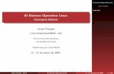 El Sistema Operativo Linux - Conceptos Básicosroi/files/linux_enero_2007.pdf · Linus Torvalds, 1991, estudiante de la universidad de Helsinki Desarrollo personal de un sistema operativo