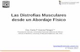 Las Distrofias Musculares desde un Abordaje Físico · Distrofia muscular de Duchenne necesitan terapias de rehabilitación diferentes a los pacientes con algún otro tipo de distrofia.