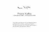 Franz Kafka.pwp.diciembre-2008 [Modo de …...• Un artista del hambre (1924) ( Ein Hungerkünstler -1922 ). Revisado por Kafka en su lecho de muerte • La metamorfosis (Die Verwandlung