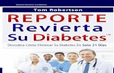 Reporte Revierta Su Diabetescomocurarladiabetes.entuweb.com/.../07/Reporte-Revierta-Su-Diabetes.pdf · La insulina es la encargada de controlar los niveles de glucosa en la ... ,
