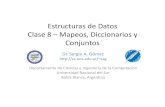 Estructuras de Datos Clase 8–Mapeos, Diccionarios …mlg/ed/downloads/Teorias/uns-ed...valor con v en e y retorna el valor viejo de e. Estructuras de datos -Dr. Sergio A. Gómez