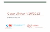 Caso clínico 4/10/2012 · 2016-07-19 · Volviendo a nuestro paciente… • Se cambia a cloxacilina 2 g/4h iv • RNM cardíaca • Cirugía (por cirujano pediátrico): con CEC.