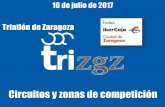 Trofeo Triatlón de Zaragoza Trizgz Triatlón... · 2017-03-01 · Desde la celebración de la Expo 2008, Zaragoza ha dirigido las miradas de sus ciudadanos hacia el río Ebro. Entre
