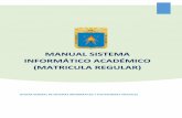 MANUAL SISTEMA INFORMÁTICO ACADÉMICO (MATRICULA …transparencia.unc.edu.pe/ArchivosInstitucional... · un software para soporte al desarrollo de los procesos de control y seguimiento