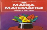 Isidoro Lander - wmvr.orgwmvr.org/libros/Lander Isidoro - Magia Matem†tica.pdf · de magia. Este libro ha sido dividido en seis capítulos: ... ― 11 ― Cómo adivinar al momento