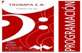 TROMPA E · 2016-03-16 · La especialidad a la que se refiere esta programación es a la de Trompa. La programación didáctica tendrá como marco de referencia las finalidades educativas