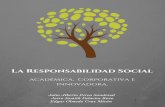 La Responsabilidad Social: Corporativa, Académica e innovadora · La Responsabilidad Social: Corporativa, Académica e innovadora Responsabilidad Social. 11 INTRODUCCIÓN Según