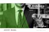 El Blockchaina Catalunya...Estratègia i Intel·ligència Competitiva El Blockchaina Catalunya: Informe Tecnològic ACCIÓ Generalitat de Catalunya Els continguts d’aquest document