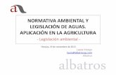 181113 LEGISLACION AMBIENTAL EN AGRICULTURAawsassets.wwf.es/downloads/1__albatros_legislacion...GESTIÓN DE LA CALIDAD AMBIENTAL DECRETO 356/2010 Aplicación de AAU (art. 2) Según