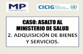 CASO: ASALTO AL MINISTERIO DE SALUD...correos a la estructura del Ministerio de Salud para la planificación de la compra de los insumos. • Oficio N U.P. 119-2014 del 18/03/2014