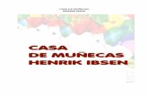 IBSEN - CASA DE MUÑECAS · 2019-04-10 · Casa de muñecas henrik ibsen convirtiéndose en un nombre relativamente conocido. A partir de ese momento, y gracias a los sucesivos y