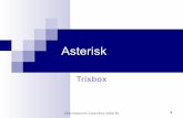Asterisk...Julián Dunayevich, Lázaro Baca, Andrés Brassara, Santiago Alberch 3 Que es Trixbox Es una de las distribuciones de Asterisk bajo Linux, basada en CentOS. De sencilla