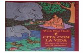 Thich Nhat Hanh - datelobueno.comCita con la vida , el arte de vivir el presente 9 n cierta ocasión oí palabras de Buda cuando residía en el monasterio de la arboleda de Jeta, en