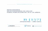 INDICADORES SELECCIONADOS DE SALUD PARA ......Indicadores seleccionados de salud para población de 10 a 19 años. Argentina – Año 2016 Ministerio de Salud de la Nación Secretaría